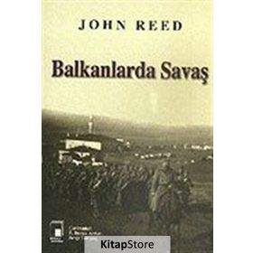 BALKANLARDA SAVAŞ - JOHN REED
