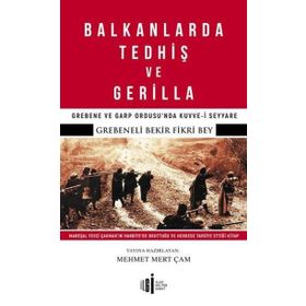 Balkanlarda Tedhiş ve Gerilla - Grebeneli Bekir Fikri Bey