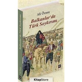 BALKANLAR'DA TÜRK SOYKIRIMI - ALI ÖZSOY