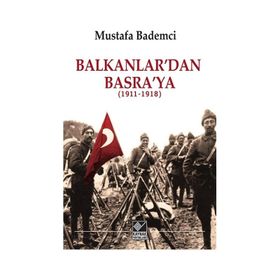 Balkanlar'dan Basra'ya - Mustafa Bademci