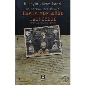 BALKANLARDAN HICAZA İMPARATORLUĞUN TASFIYESI - HÜSEYİN KAZIM KADRI