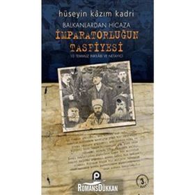 BALKANLARDAN HICAZA İMPARATORLUĞUN TASFIYESI - HÜSEYİN KAZIM KADRI