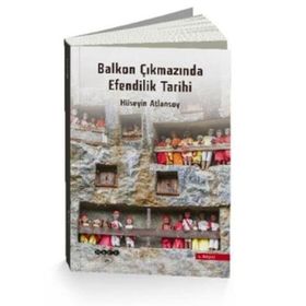 Balkon Çıkmazında Efendilik Tarihi - Hüseyin Atlansoy