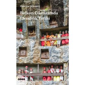 Balkon Çıkmazında Efendilik Tarihi - Hüseyin Atlansoy