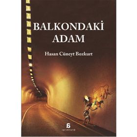 Balkondaki Adam - Hasan Cüneyt Bozkurt