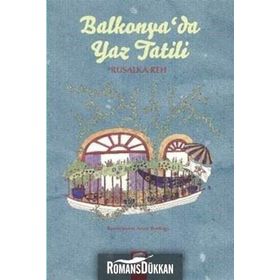 Balkonya’da Yaz Tatili - Rusalka Reh