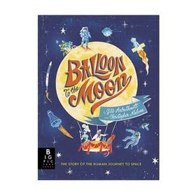 Balloon To The Moon-Big Pictures Press