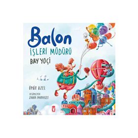 Balon İşleri Müdürü Bay Yoçi - Ömür Uzel