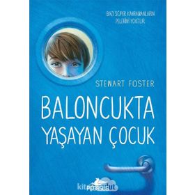 Baloncukta Yaşayan Çocuk - Stewart Foster