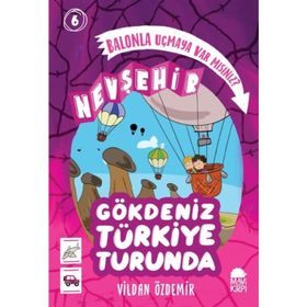 Balonla Uçmaya Var mısınız? - Nevşehir - Gökdeniz Türkiye Turunda - Vildan Özdemir