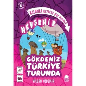 Balonla Uçmaya Var mısınız? - Nevşehir - Gökdeniz Türkiye Turunda - Vildan Özdemir