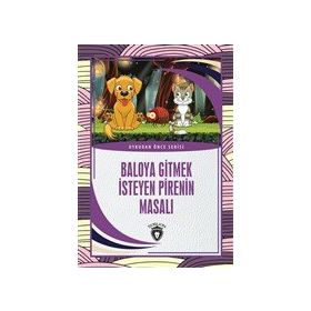 Baloya Gitmek İsteyen Pirenin Masalı - Dorlion Yayınevi