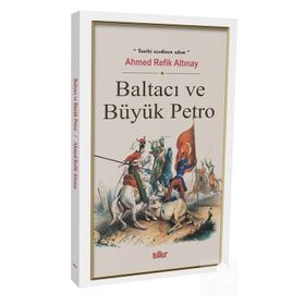 Baltacı ve Büyük Petro - Ahmet Refik Altınay