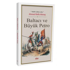 BALTACI VE BÜYÜK PETRO - AHMET REFIK