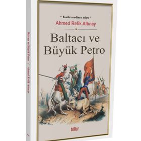 BALTACI VE BÜYÜK PETRO - AHMET REFIK