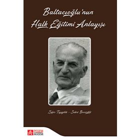 Baltacıoğlunun Halk Eğitimi Anlayışı - Pegem Akademi Yayıncılık