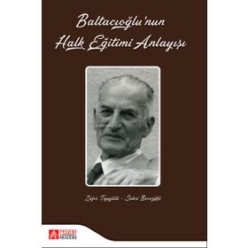 Baltacıoğlunun Halk Eğitimi Anlayışı - Pegem Akademi Yayıncılık