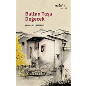 Baltan Taşa Değecek - Abdullah Harmancı