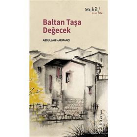 Baltan Taşa Değecek - Abdullah Harmancı