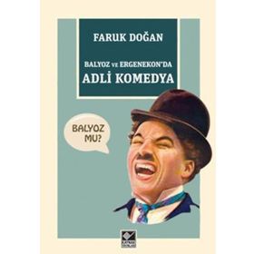 Balyoz ve Ergenekon'da Adli Komedya - Faruk Doğan