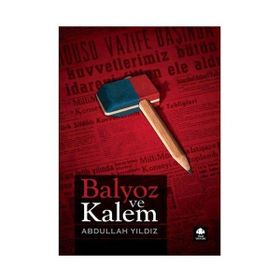 BALYOZ VE KALEM - ABDULLAH YILDIZ