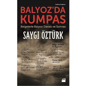 Balyoz’da Kumpas - Saygı Öztürk