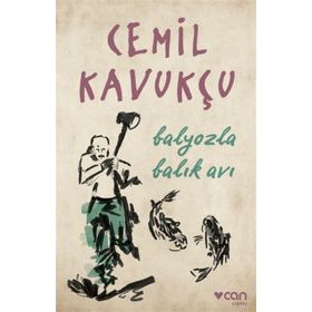 Balyozla Balık Avı - Cemil Kavukçu