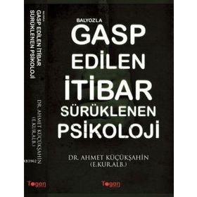 Balyozla Gasp Edilen İtibar Sürüklenen Psikoloji - kur alb ahmet kucuksahin