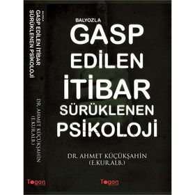 Balyozla Gasp Edilen İtibar Sürüklenen Psikoloji - kur alb ahmet kucuksahin