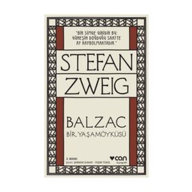 Balzac - Bir Yaşamöyküsü - stephan zweig