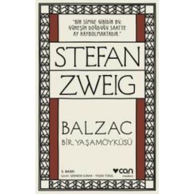 Balzac - Bir Yaşamöyküsü - stephan zweig