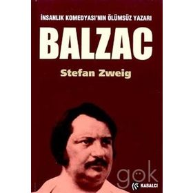 BALZAC İNSANLIK KOMEDYASI'NIN ÖLÜMSÜZ YAZARI - STEFAN ZWEIG