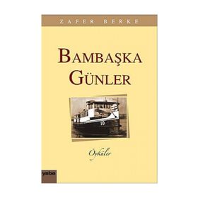 BAMBAŞKA GÜNLER - ZAFER BERKE