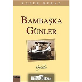 BAMBAŞKA GÜNLER - ZAFER BERKE