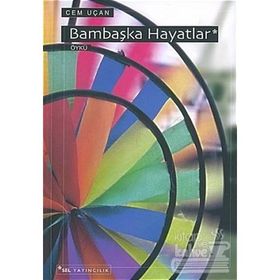 Bambaşka Hayatlar - Cem Uçan