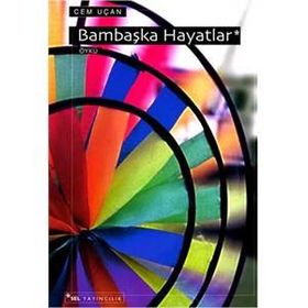 BAMBAŞKA HAYATLAR - CEM UÇAN