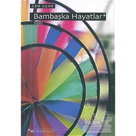 BAMBAŞKA HAYATLAR - CEM UÇAN