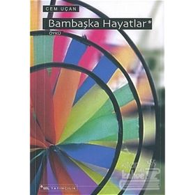 BAMBAŞKA HAYATLAR - CEM UÇAN