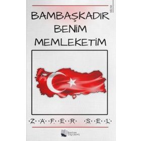 Bambaşkadır Benim Memleketim - Zafer Sel - Karina Yayınevi