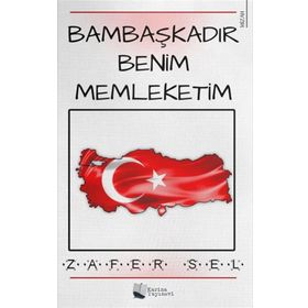 Bambaşkadır Benim Memleketim - Zafer Sel - Karina Yayınevi