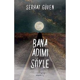 Bana Adımı Söyle-Serhat Güven