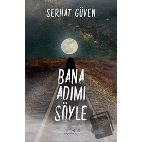 Bana Adımı Söyle-Serhat Güven