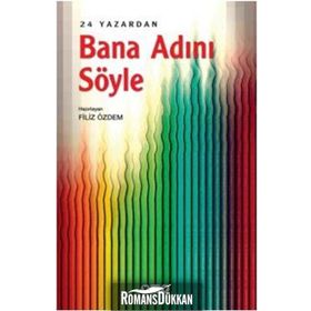 Bana Adını Söyle – 24 Yazardan - Filiz Özdem