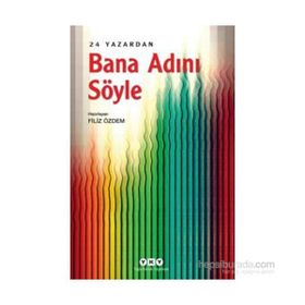 Bana Adını Söyle – 24 Yazardan - Filiz Özdem