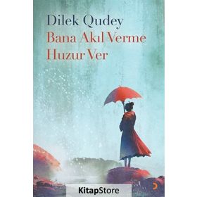 Bana Akıl Verme Huzur Ver - Dilek Qudey