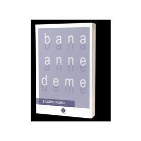 Bana Anne Deme - Sacide Kuru