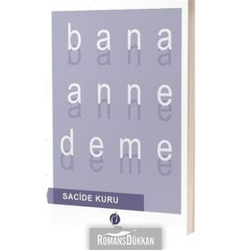 Bana Anne Deme - Sacide Kuru