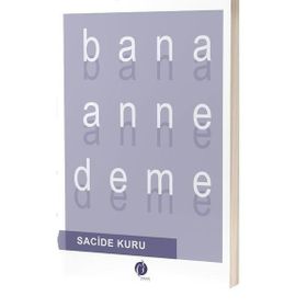 Bana Anne Deme - Sacide Kuru