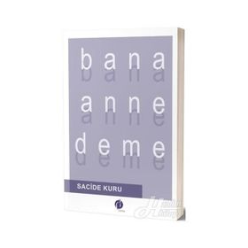 Bana Anne Deme - Sacide Kuru