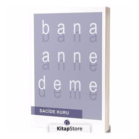 Bana Anne Deme - Sacide Kuru